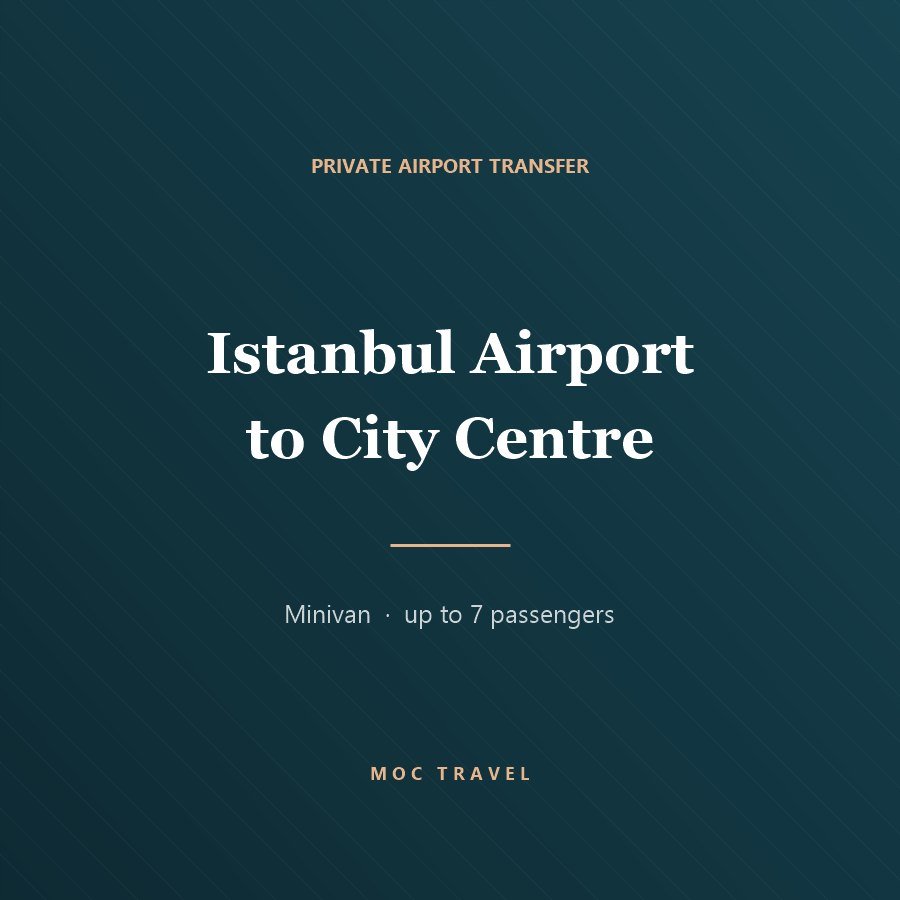 Aeropuerto de Estambul (IST) al centro de la ciudad — Traslado privado, monovolumen